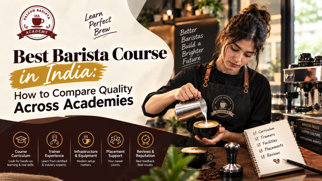 Best Barista Course in India: How to Compare Quality Across Academies
